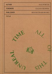 All of This Unreal Time by Max Porter (2nd Edition/Ration Book Edition) All of This Unreal Time by Max Porter (2nd Edition/Ration Book Edition)